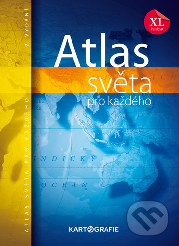 Kniha: Atlas světa pro každého XL (Kartografie Praha). Kartografie Praha, 2021 Kniha: Atlas světa pro každého XL (Kartografie Praha). Kartografie Praha, 2021