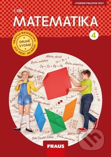 Kniha: Matematika 4/1 dle prof. Hejného nová generace (Eva Bomerová a Jitka Michnová). Fraus, 2021 Kniha: Matematika 4/1 dle prof. Hejného nová generace (Eva Bomerová a Jitka Michnová). Fraus, 2021