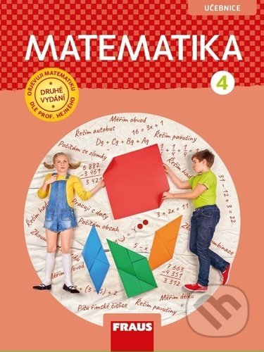Kniha: Matematika 4 dle prof. Hejného nová generace (Eva Bomerová a Jitka Michnová). Fraus, 2021 Kniha: Matematika 4 dle prof. Hejného nová generace (Eva Bomerová a Jitka Michnová). Fraus, 2021