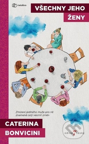 Kniha: Všechny jeho ženy (Caterina Bonvicini). Metafora, 2021 Kniha: Všechny jeho ženy (Caterina Bonvicini). Metafora, 2021