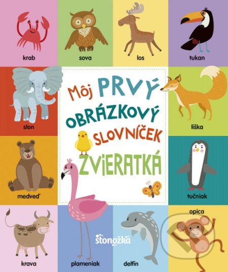 Kniha: Môj prvý obrázkový slovníček: Zvieratká (Stonožka). Stonožka, 2021 Kniha: Môj prvý obrázkový slovníček: Zvieratká (Stonožka). Stonožka, 2021