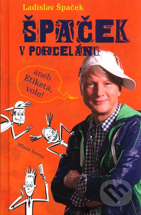 Kniha: Špaček v porcelánu (Ladislav Špaček). Mladá fronta, 2011 Kniha: Špaček v porcelánu (Ladislav Špaček). Mladá fronta, 2011