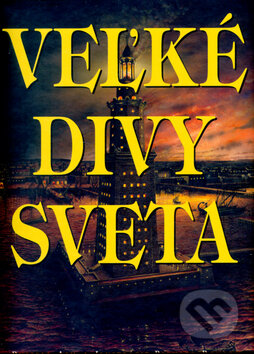 Kniha: Veľké divy sveta (Ash Russell). Slovart, 2011 Kniha: Veľké divy sveta (Ash Russell). Slovart, 2011