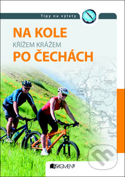 Kniha: Na kole křížem krážem po Čechách (Andrej Halada). Nakladatelství Fragment, 2011 Kniha: Na kole křížem krážem po Čechách (Andrej Halada). Nakladatelství Fragment, 2011