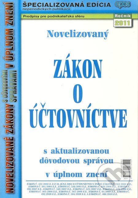 Kniha: Novelizovaný Zákon o účtovníctve 2011 (Epos). Epos, 2011 Kniha: Novelizovaný Zákon o účtovníctve 2011 (Epos). Epos, 2011
