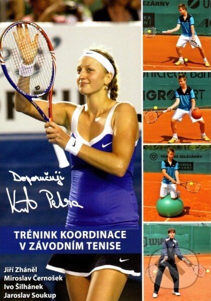Kniha: Trénink koordinace v závodním tenise (Jiří Zháněl a kolektiv). , 2011 Kniha: Trénink koordinace v závodním tenise (Jiří Zháněl a kolektiv). , 2011