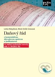 Kniha: Daňový řád s komentářem, důvodovou zprávou a judikaturou (Lenka Matyášová a Marie Emilie Grossová). Leges, 2011 Kniha: Daňový řád s komentářem, důvodovou zprávou a judikaturou (Lenka Matyášová a Marie Emilie Grossová). Leges, 2011