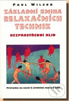 Kniha: Základní kniha relaxačních technik (Paul Wilson). Votobia Kniha: Základní kniha relaxačních technik (Paul Wilson). Votobia