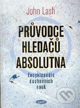Kniha: Průvodce hledačů absolutna (John Lash). Votobia Kniha: Průvodce hledačů absolutna (John Lash). Votobia