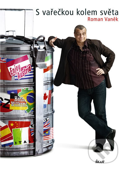 Kniha: S vařečkou kolem světa (Roman Vaněk). Ikar CZ, 2011 Kniha: S vařečkou kolem světa (Roman Vaněk). Ikar CZ, 2011