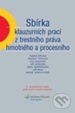 Kniha: Sbírka klauzurních prací z trestního práva hmotného a procesního (Tomáš Gřivna). Wolters Kluwer ČR, 2011 Kniha: Sbírka klauzurních prací z trestního práva hmotného a procesního (Tomáš Gřivna). Wolters Kluwer ČR, 2011