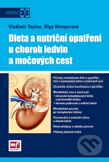 Kniha: Dieta a nutriční opatření u chorob ledvin a močových cest (Vladimír Teplan). Mladá fronta, 2010 Kniha: Dieta a nutriční opatření u chorob ledvin a močových cest (Vladimír Teplan). Mladá fronta, 2010