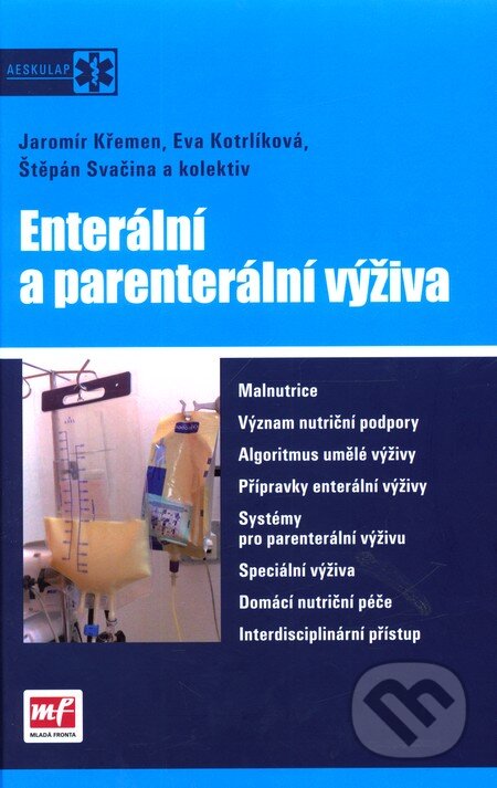Kniha: Enterální a parenterální výživa (Mladá fronta). Mladá fronta, 2007 Kniha: Enterální a parenterální výživa (Mladá fronta). Mladá fronta, 2007