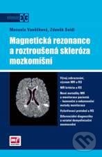 Magnetická rezonance a roztroušená skleróza mozkomíšní - Manuela Vančurová, Mladá fronta, 2010