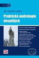 Kniha: Praktická andrologie dospělých (Libor Zámečník). Mladá fronta Kniha: Praktická andrologie dospělých (Libor Zámečník). Mladá fronta