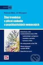 Kniha: Žilní trombóza a plicní embolie u psychiatrických nemocných (Radovan Malý). Mladá fronta, 2010 Kniha: Žilní trombóza a plicní embolie u psychiatrických nemocných (Radovan Malý). Mladá fronta, 2010