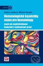Kniha: Hematologické kazuistiky nejen pro hematology (Andrea Janíková). Mladá fronta, 2011 Kniha: Hematologické kazuistiky nejen pro hematology (Andrea Janíková). Mladá fronta, 2011