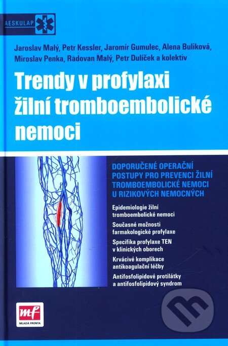 Kniha: Trendy v profylaxi žilní tromboembolické nemoci (Mladá fronta). Mladá fronta, 2010 Kniha: Trendy v profylaxi žilní tromboembolické nemoci (Mladá fronta). Mladá fronta, 2010