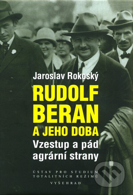 Kniha: Rudolf Beran a jeho doba (Jaroslav Rokoský). Vyšehrad, 2011 Kniha: Rudolf Beran a jeho doba (Jaroslav Rokoský). Vyšehrad, 2011