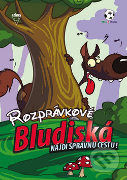 Kniha: Rozprávkové bludiská (Arkus). Arkus, 2011 Kniha: Rozprávkové bludiská (Arkus). Arkus, 2011