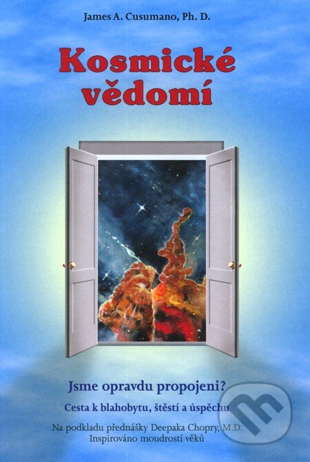 Kniha: Kosmické vědomí (James A. Cusumano). Fortuna Libri ČR, 2011 Kniha: Kosmické vědomí (James A. Cusumano). Fortuna Libri ČR, 2011