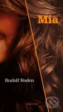 Kniha: Mia (Rudolf Roden). Prostor, 2011 Kniha: Mia (Rudolf Roden). Prostor, 2011