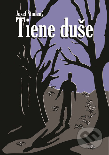 Kniha: Tiene duše (Jozef Studený). AHO3, 2011 Kniha: Tiene duše (Jozef Studený). AHO3, 2011