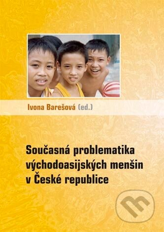 Kniha: Současná problematika východoasijských menšin v České republice (Ivona Barešová). Univerzita Palackého v Olomouci, 2010 Kniha: Současná problematika východoasijských menšin v České republice (Ivona Barešová). Univerzita Palackého v Olomouci, 2010