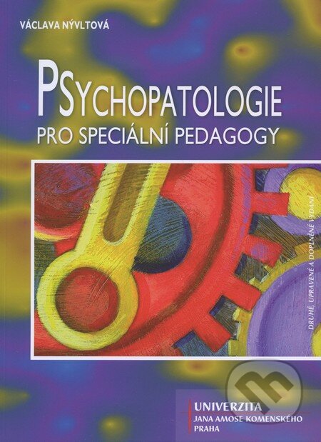 Kniha: Psychopatologie pro speciálni pedagogy (Václava Nývltová). Univerzita J.A. Komenského Praha, 2010 Kniha: Psychopatologie pro speciálni pedagogy (Václava Nývltová). Univerzita J.A. Komenského Praha, 2010