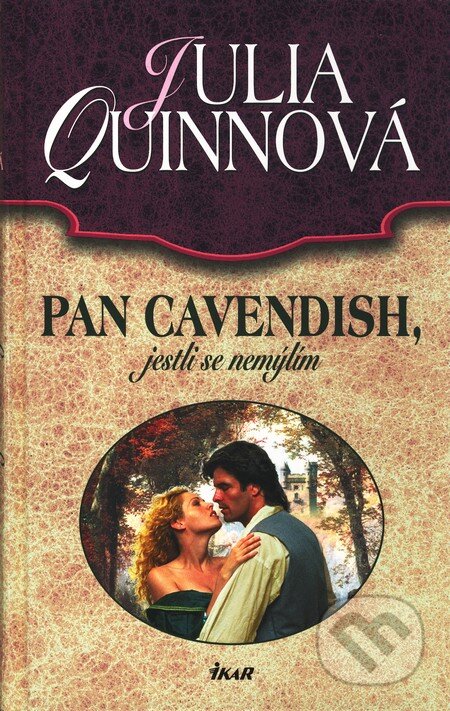 Kniha: Pan Cavendish, jestli se nemýlím (Julia Quinn). Ikar CZ, 2011 Kniha: Pan Cavendish, jestli se nemýlím (Julia Quinn). Ikar CZ, 2011
