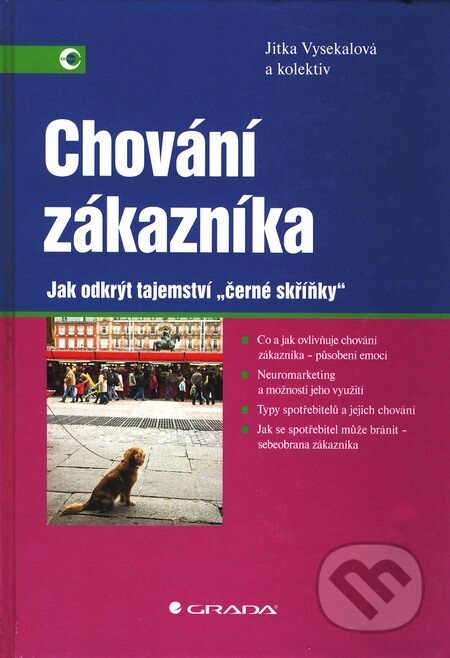 Kniha: Chování zákazníka (Jitka Vysekalová a kolektiv). Grada, 2011 Kniha: Chování zákazníka (Jitka Vysekalová a kolektiv). Grada, 2011