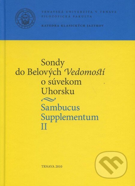 Kniha: Sambucus Supplementum II. (Trnavská univerzita). Trnavská univerzita, 2010 Kniha: Sambucus Supplementum II. (Trnavská univerzita). Trnavská univerzita, 2010