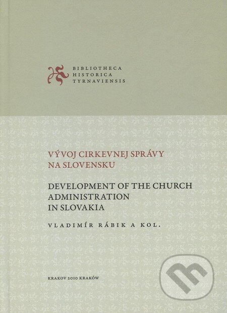 Kniha: Vývoj cirkevnej správy na Slovensku (Vladimír Rábik). Spolok Slovákov v Poľsku, 2010 Kniha: Vývoj cirkevnej správy na Slovensku (Vladimír Rábik). Spolok Slovákov v Poľsku, 2010