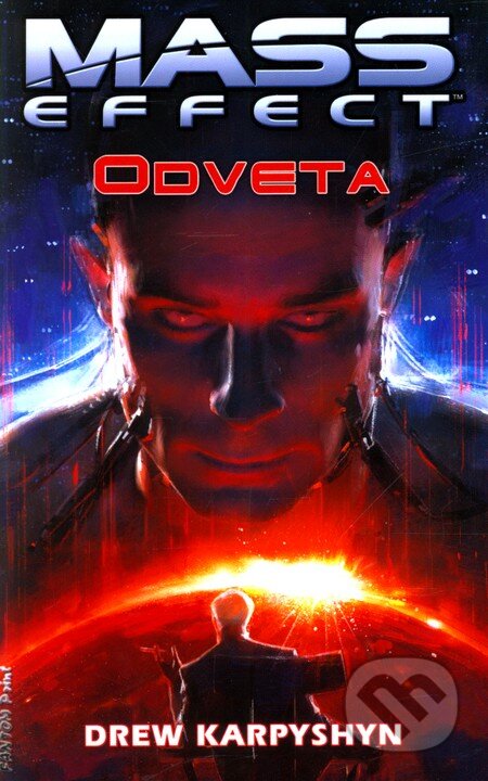 Kniha: Mass Effect: Odveta (Drew Karpyshyn). FANTOM Print, 2011 Kniha: Mass Effect: Odveta (Drew Karpyshyn). FANTOM Print, 2011