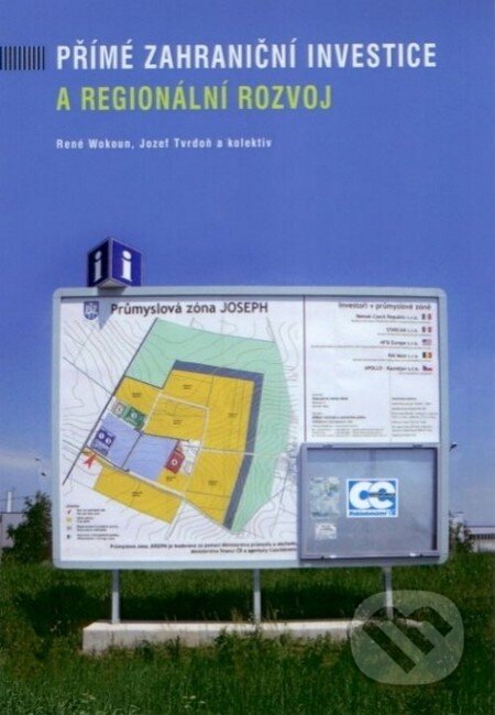 Kniha: Přímé zahraniční investice a regionální rozvoj (René Wokoun a kolektív). Oeconomica, 2010 Kniha: Přímé zahraniční investice a regionální rozvoj (René Wokoun a kolektív). Oeconomica, 2010