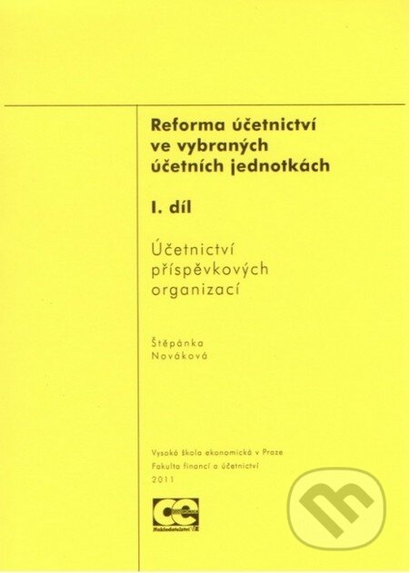 Kniha: Reforma účetnictví ve vybraných účetních jednotkách (1. díl) (Štěpánka Nováková). Oeconomica, 2011 Kniha: Reforma účetnictví ve vybraných účetních jednotkách (1. díl) (Štěpánka Nováková). Oeconomica, 2011