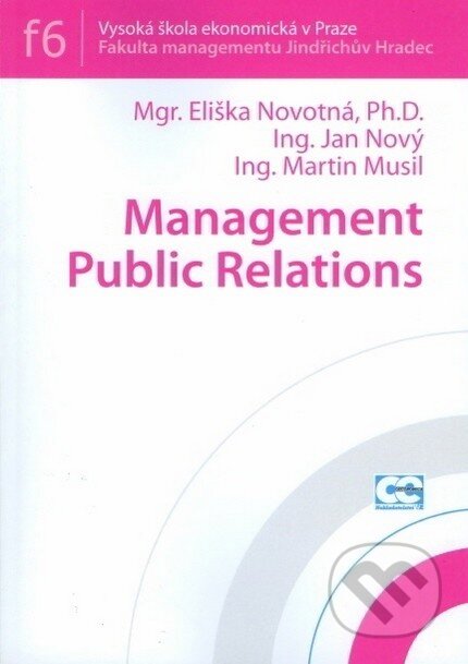 Kniha: Management public relations (Eliška Novotná). Oeconomica, 2011 Kniha: Management public relations (Eliška Novotná). Oeconomica, 2011