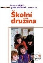 Kniha: Školní družina (Bedřich Hájek a Jiřina Pávková). Portál, 2011 Kniha: Školní družina (Bedřich Hájek a Jiřina Pávková). Portál, 2011