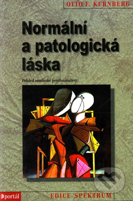 Kniha: Normální a patologická láska (Otto F. Kernberg). Portál, 2011 Kniha: Normální a patologická láska (Otto F. Kernberg). Portál, 2011
