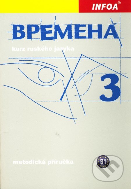 Времена (Vremena) 3 - metodická příručka - Renata Broniarz, INFOA, 2010