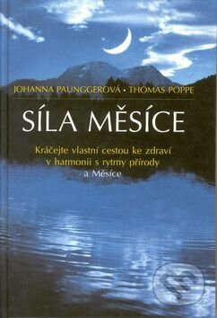 Kniha: Síla měsíce (Johanna Paunggerová a Thomas Poppe). Pragma, 1997 Kniha: Síla měsíce (Johanna Paunggerová a Thomas Poppe). Pragma, 1997