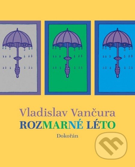 Kniha: Rozmarné léto (Vladislav Vančura). Dokořán, 2011 Kniha: Rozmarné léto (Vladislav Vančura). Dokořán, 2011