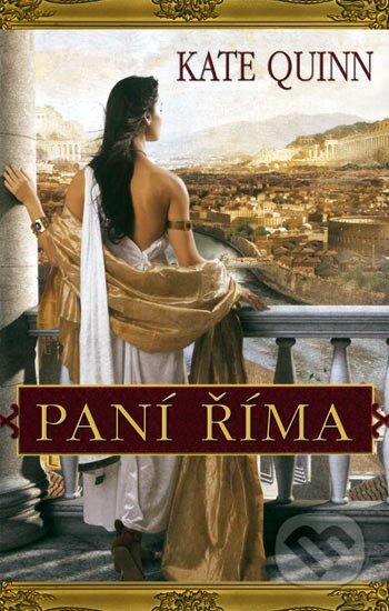 Kniha: Paní Říma (Kate Quinn). Domino, 2011 Kniha: Paní Říma (Kate Quinn). Domino, 2011