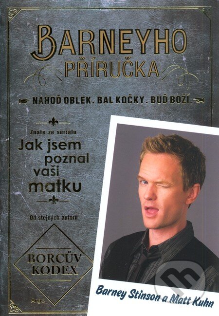 Kniha: Barneyho příručka (Barney Stinson). Argo, 2011 Kniha: Barneyho příručka (Barney Stinson). Argo, 2011