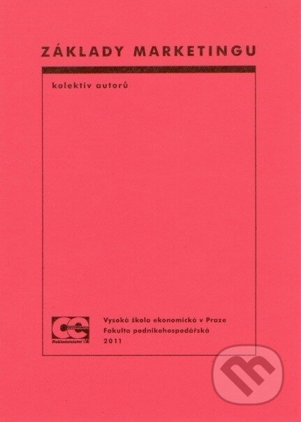 Kniha: Základy marketingu (Oeconomica). Oeconomica, 2011 Kniha: Základy marketingu (Oeconomica). Oeconomica, 2011