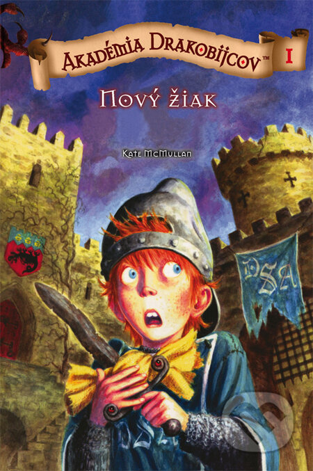 Kniha: Akadémia drakobijcov 1 - Nový žiak (Kate McMullan). PB Publishing, 2011 Kniha: Akadémia drakobijcov 1 - Nový žiak (Kate McMullan). PB Publishing, 2011