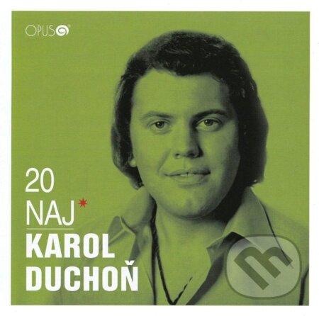 Hudobné CD: Karol Duchoň: 20 naj - I. (Opus). Opus, 2006 Hudobné CD: Karol Duchoň: 20 naj - I. (Opus). Opus, 2006