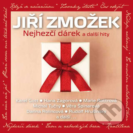 Hudební CD: Jiří Zmožek: Nejhezčí dárek a další hity (Hudobné CD). Hudobné CD, 2011 Hudební CD: Jiří Zmožek: Nejhezčí dárek a další hity (Hudobné CD). Hudobné CD, 2011