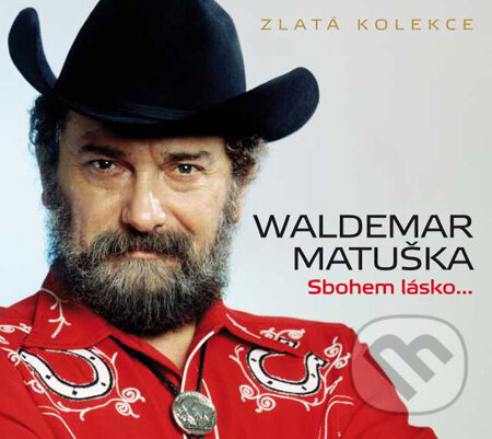 Hudební CD: Waldemar Matuška: Sbohem lásko... (Supraphon). Supraphon, 2011 Hudební CD: Waldemar Matuška: Sbohem lásko... (Supraphon). Supraphon, 2011