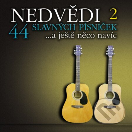 Hudební CD: Nedvědi 2: 44 slavných písniček (Universal Music). Universal Music, 2010 Hudební CD: Nedvědi 2: 44 slavných písniček (Universal Music). Universal Music, 2010